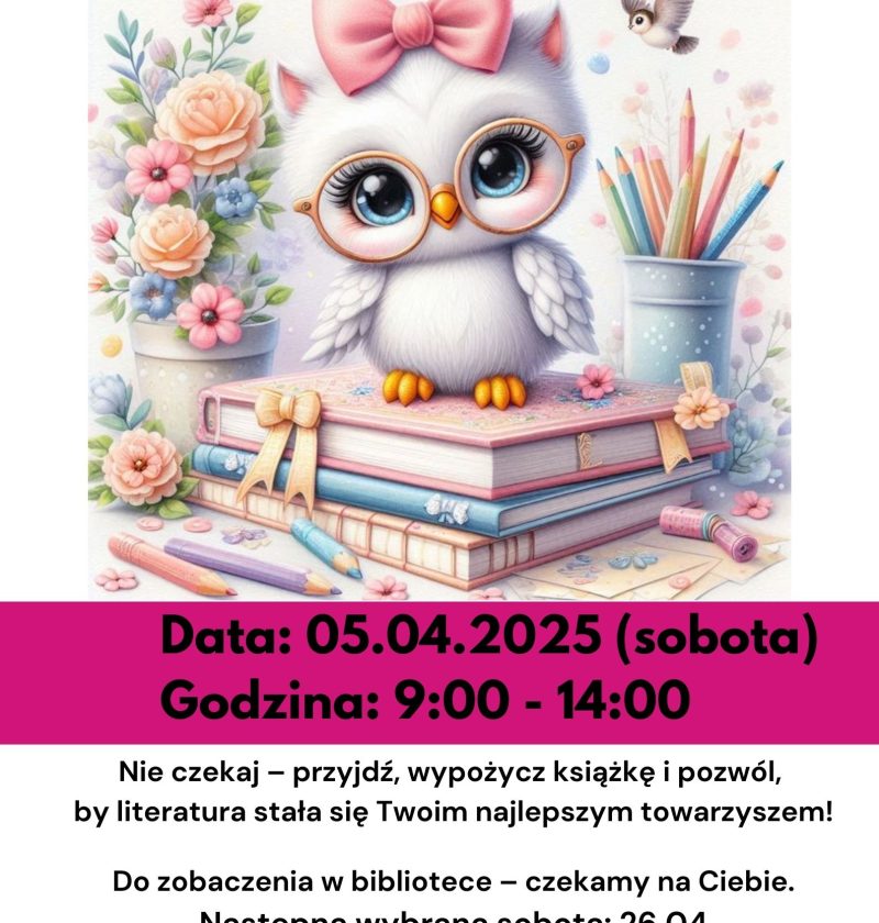 plakat informujący o otwarciu biblioteki w sobotę, podane godziny. Grafika sowy z książkami