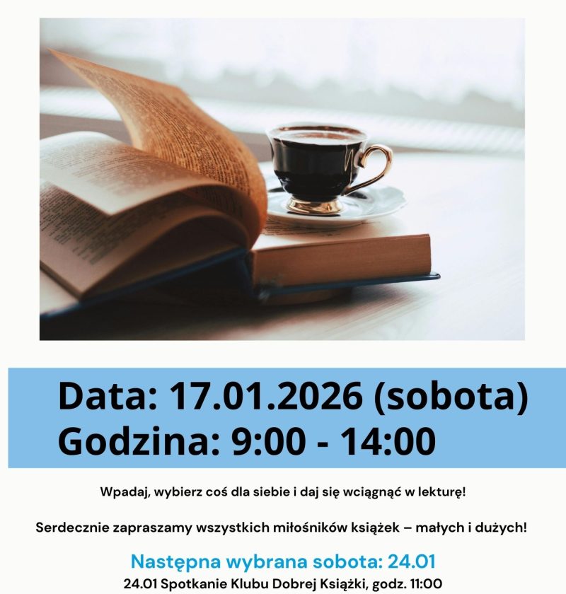 Plakat informujący o wydarzeniu „Biblioteka Otwarta”. Na zdjęciu otwarta książka i filiżanka kawy stojąca na książce. Informacja: 17 stycznia 2026 roku (sobota), godziny 9:00–14:00. Hasło: „Wpadaj, wybierz coś dla siebie i daj się wciągnąć w lekturę!”. Zaproszenie dla wszystkich miłośników książek. Następne spotkanie: 24 stycznia – Spotkanie Klubu Dobrej Książki o godzinie 11:00. Organizator: Biblioteka Gminna im. Marii Konopnickiej w Rokietnicy.