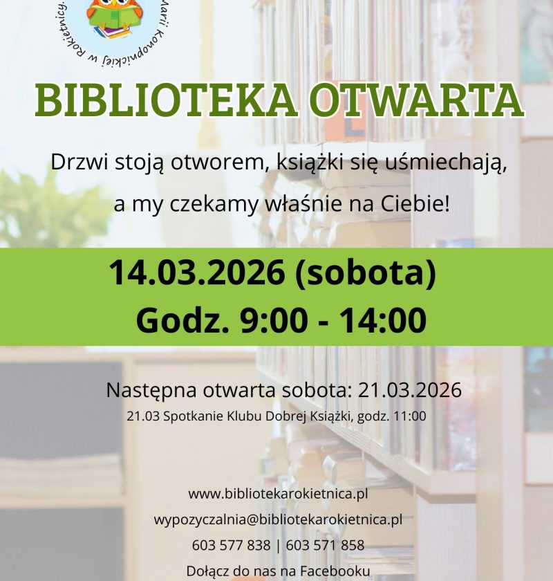 Grafika informacyjna biblioteki. Napis: „Biblioteka otwarta”. Biblioteka Publiczna Gminy Rokietnica im. Marii Konopnickiej zaprasza w sobotę 14 marca 2026 r. w godzinach 9:00–14:00. Hasło: „Drzwi stoją otworem, książki się uśmiechają, a my czekamy właśnie na Ciebie”. Informacja o kolejnej otwartej sobocie: 21 marca 2026 r. oraz spotkaniu Klubu Dobrej Książki o godz. 11:00. Podano stronę internetową www.bibliotekarokietnica.pl , adres e-mail wypozyczalnia@bibliotekarokietnica.pl oraz numery telefonów 603 577 838 i 603 571 858. Na dole informacja o aplikacji SowaMobi.
